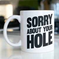 BENSWILD - Tasse "Sorry About Your Hole" (weiß)